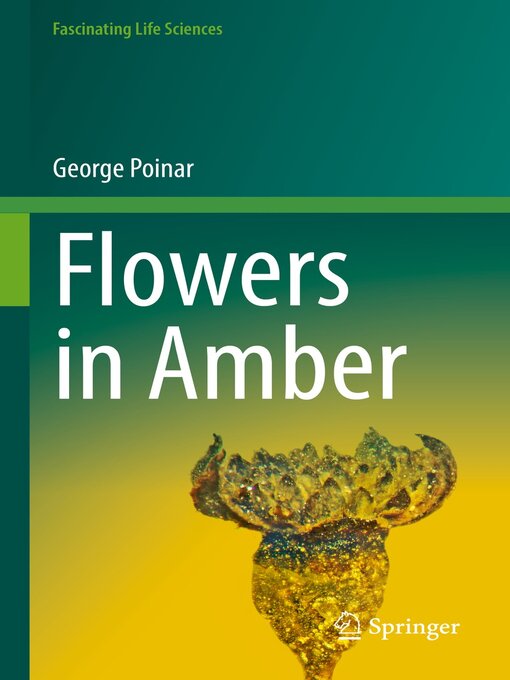Title details for Flowers in Amber by George Poinar - Available